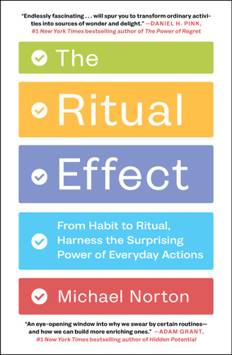 The Ritual Effect: From Habit to Ritual, Harness the Surprising Power of Everyday Actions book cover by Michael Norton