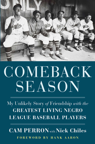 Comeback Season: My Unlikely Story of Friendship with the Greatest Living Negro League Baseball Players book cover by Cam Perron