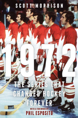 1972: The Series That Changed Hockey Forever book cover by Scott Morrison