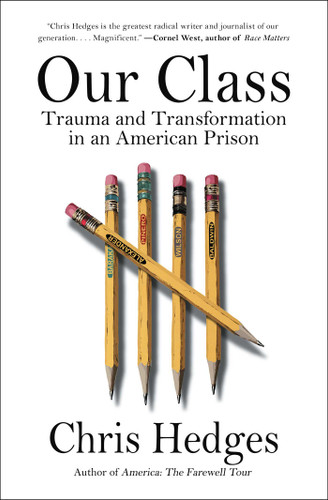 Our Class: Trauma and Transformation in an American Prison book cover by Chris Hedges