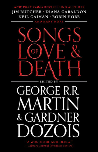 Songs of Love and Death: All-Original Tales of Star-Crossed Love book cover by George R. R. Martin, Gardner Dozois