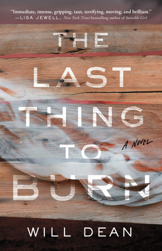 The Last Thing to Burn: A Novel book cover by Will Dean