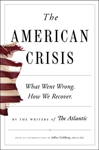 The American Crisis: What Went Wrong. How We Recover. book cover by Writers of The Atlantic