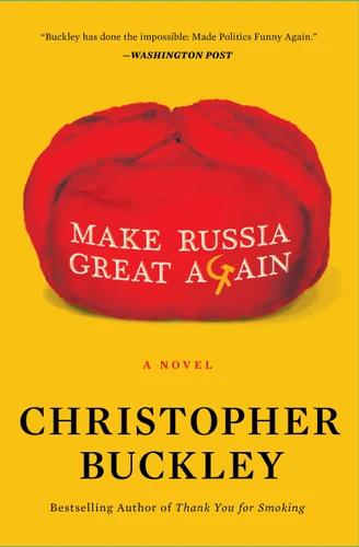 Make Russia Great Again: A Novel book cover by Christopher Buckley