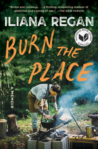 Burn the Place: A Memoir book cover by Iliana Regan