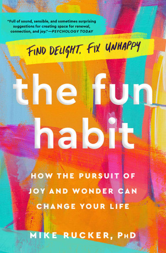 The Fun Habit: How the Pursuit of Joy and Wonder Can Change Your Life book cover by Mike Rucker