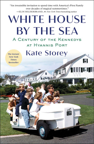 White House by the Sea: A Century of the Kennedys at Hyannis Port book cover by Kate Storey