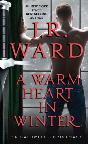 A Warm Heart in Winter: A Caldwell Christmas (The Black Dagger Brotherhood World) book cover by J.R. Ward