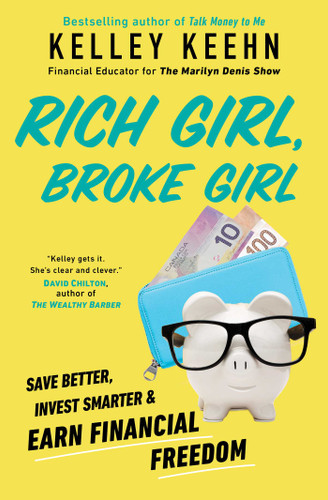 Rich Girl, Broke Girl: Save Better, Invest Smarter, and Earn Financial Freedom book cover by Kelley Keehn