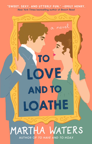 To Love and to Loathe: A Novel (The Regency Vows) book cover by Martha Waters