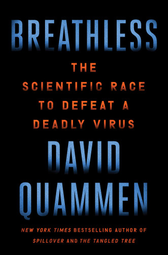 Breathless: The Scientific Race to Defeat a Deadly Virus book cover by David Quammen