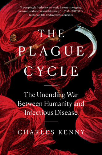 The Plague Cycle: The Unending War Between Humanity and Infectious Disease book cover by Charles Kenny