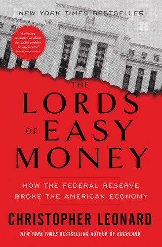 The Lords of Easy Money: How the Federal Reserve Broke the American Economy book cover by Christopher Leonard
