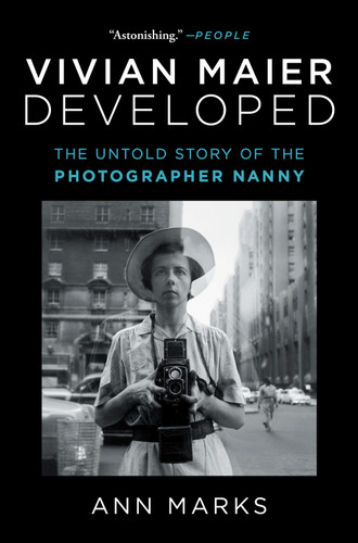 Vivian Maier Developed: The Untold Story of the Photographer Nanny book cover by Ann Marks