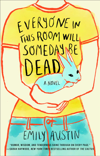 Everyone in This Room Will Someday Be Dead: A Novel book cover by Emily Austin