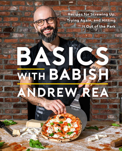 Basics with Babish: Recipes for Screwing Up, Trying Again, and Hitting It Out of the Park (A Cookbook) book cover by Andrew Rea