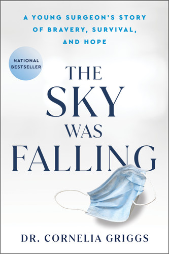The Sky Was Falling: A Young Surgeon's Story of Bravery, Survival, and Hope book cover by Cornelia Griggs