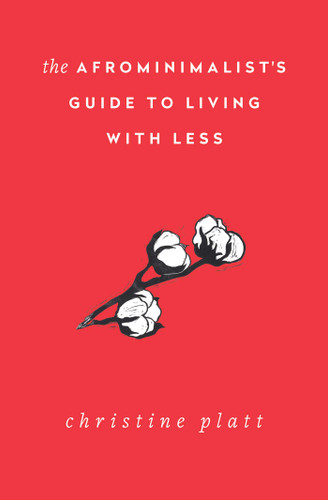 The Afrominimalist's Guide to Living with Less book cover by Christine Platt