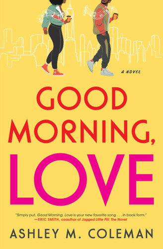 Good Morning, Love: A Novel book cover by Ashley M. Coleman
