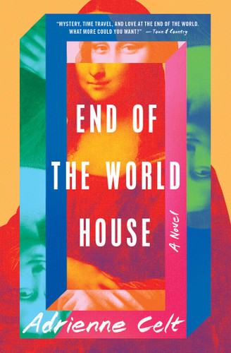 End of the World House: A Novel book cover by Adrienne Celt