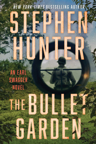 The Bullet Garden: An Earl Swagger Novel (Earl Swagger) book cover by Stephen Hunter