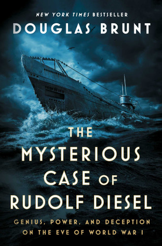 The Mysterious Case of Rudolf Diesel: Genius, Power, and Deception on the Eve of World War I book cover by Douglas Brunt