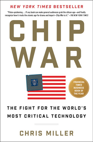 Chip War: The Fight for the World's Most Critical Technology book cover by Chris Miller