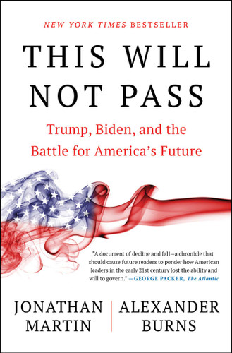 This Will Not Pass: Trump, Biden, and the Battle for America's Future book cover by Jonathan Martin, Alexander Burns