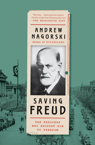 Saving Freud: The Rescuers Who Brought Him to Freedom book cover by Andrew Nagorski
