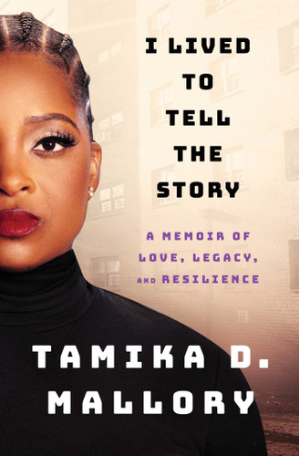 I Lived to Tell the Story: A Memoir of Love, Legacy, and Resilience book cover by Tamika D. Mallory
