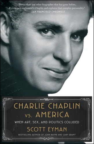 Charlie Chaplin vs. America: When Art, Sex, and Politics Collided book cover by Scott Eyman