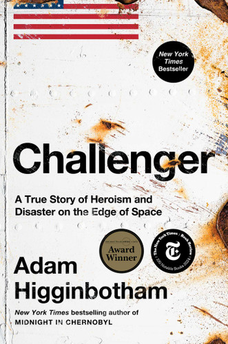 Challenger: A True Story of Heroism and Disaster on the Edge of Space book cover by Adam Higginbotham