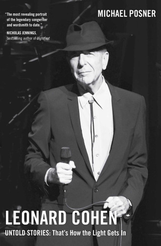 Leonard Cohen, Untold Stories: That's How the Light Gets In, Volume 3 (Leonard Cohen, Untold Stories series) book cover by Michael Posner