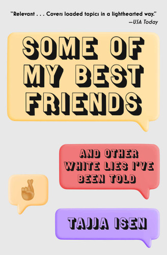 Some of My Best Friends: And Other White Lies I've Been Told book cover by Tajja Isen