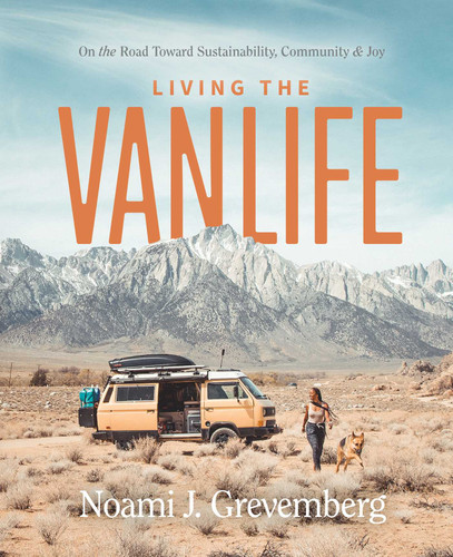 Living the Vanlife: On the Road Toward Sustainability, Community, and Joy book cover by Noami Grevemberg