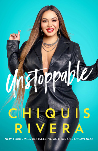 Unstoppable: How I Found My Strength Through Love and Loss book cover by Chiquis Rivera