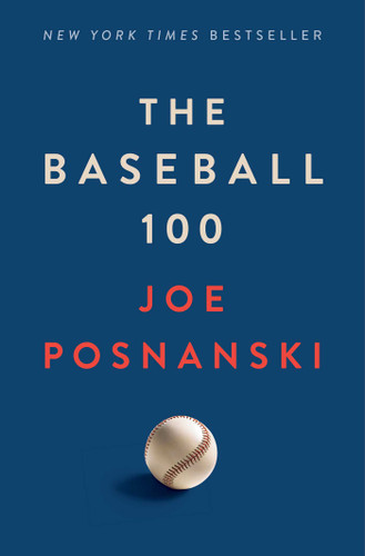 The Baseball 100 book cover by Joe Posnanski