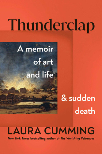 Thunderclap: A Memoir of Art and Life and Sudden Death book cover by Laura Cumming