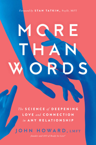 More Than Words: The Science of Deepening Love and Connection in Any Relationship book cover by John Howard