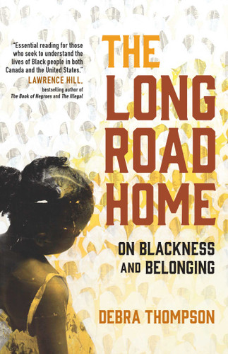 The Long Road Home: On Blackness and Belonging book cover by Debra Thompson