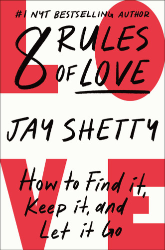 8 Rules of Love: How to Find It, Keep It, and Let It Go book cover by Jay Shetty