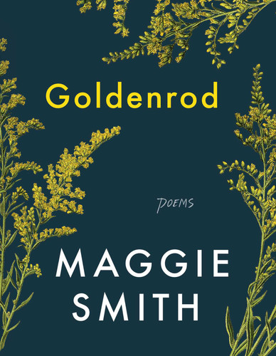 Goldenrod: Poems book cover by Maggie Smith