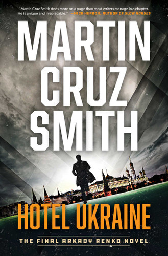 Hotel Ukraine: The Final Arkady Renko Novel (The Arkady Renko Novels) book cover by Martin Cruz Smith