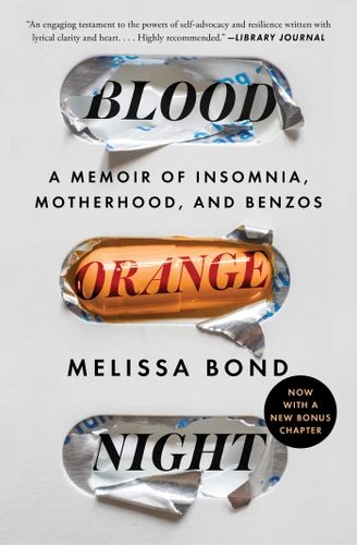 Blood Orange Night: A Memoir of Insomnia, Motherhood, and Benzos book cover by Melissa Bond