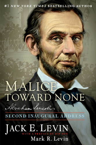 Malice Toward None: Abraham Lincoln's Second Inaugural Address book cover by Jack E. Levin