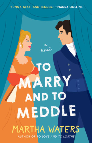 To Marry and to Meddle: A Novel (The Regency Vows) book cover by Martha Waters