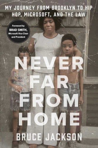 Never Far from Home: My Journey from Brooklyn to Hip Hop, Microsoft, and the Law book cover by Bruce Jackson