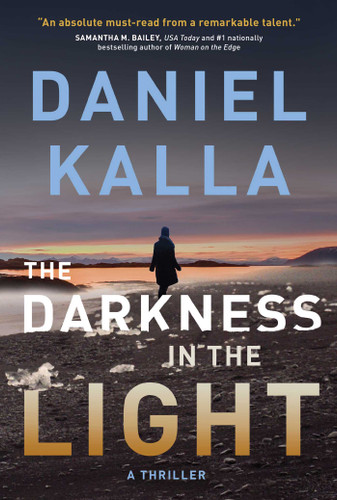 The Darkness in the Light: A Thriller book cover by Daniel Kalla