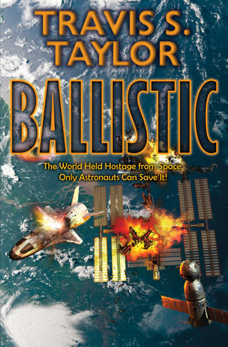 Ballistic (Ballistic) book cover by Travis S. Taylor