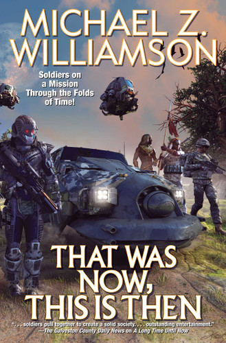 That Was Now, This Is Then book cover by Michael Z. Williamson